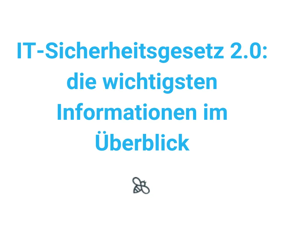 IT-Sicherheitsgesetz 2.0: die wichtigsten Informationen im Überblick